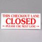 Checkout Lane Closed Sign 